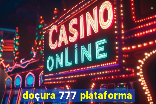 doçura 777 plataforma